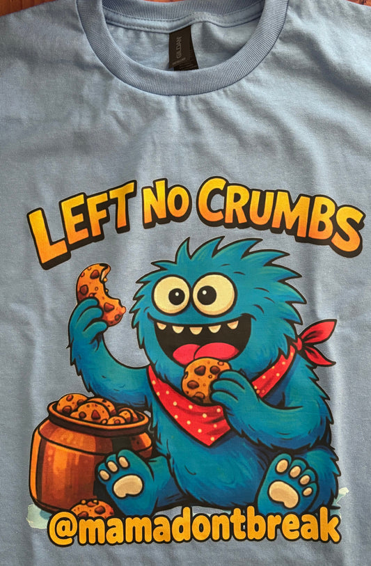 Left No Crumbs TShirt