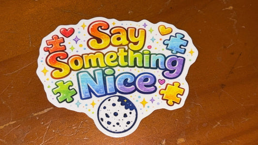 Say Something Nice Sticker