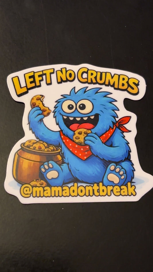 Left No Crumbs Sticker